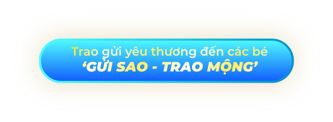 Trao gửi yêu thương đến các bé — GỬI SAO - TRAO MỘNG